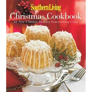 Southern Living Christmas Cookbook: All-New Ultimate Holiday Entertaining Guide by Editors of Southern Living Magazine