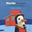 MARTIN LE PINGOUIN A UN NOUVEAU VOISIN (Coll. ""Mes p'tits albums"")