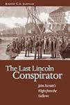The Last Lincoln Conspirator: John Su...
