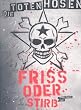 Die Toten Hosen - Friss oder Stirb (3 DVDs)