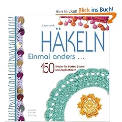 H�keln Einmal anders ...: 150 Muster f�r Borten, S�ume und Applikationen