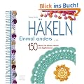 H�keln Einmal anders ...: 150 Muster f�r Borten, S�ume und Applikationen