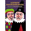 8 extraits pour d�couvrir Moli�re