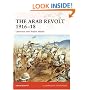 The Arab Revolt 191618: Lawrence Sets Arabia Ablaze (Campaign)