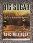 Big Sugar: Seasons in the Canefields of Florida