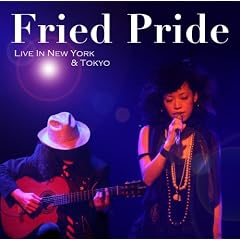 Fried Pride Live In New York & Tokyo