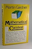 Mathematical Carnival: From Penny Puzzles, Card Shuffles and Tricks of Lightning Calculators to Roller Coaster Rides into the Fourth Dimension