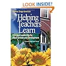 Helping Teachers Learn: Principal Leadership for Adult Growth and Development