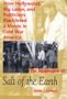 The Suppression of Salt of the Earth: How Hollywood, Big Labor, and Politicians Blacklisted a Movie in the American Cold War