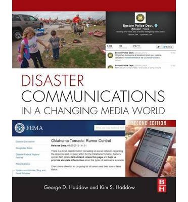 [(Disaster Communications in a Changing Media World )] [Author: George Haddow] [Feb-2014]