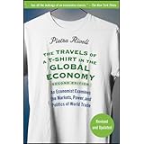 The Travels of a T-Shirt in the Global Economy: An Economist Examines the Markets, Power, and Politics of World Trade