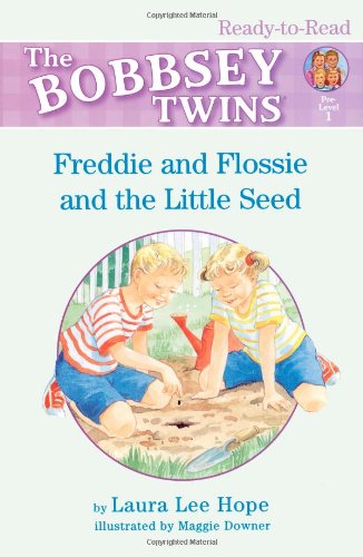 Freddie and Flossie and the Little Seed (Bobbsey Twins Ready-To-Read Pre-Level 1)