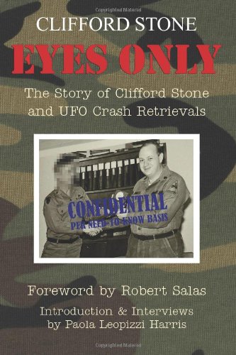 Eyes Only: The Story of Clifford Stone and UFO Crash Retrievals