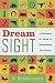 Dream Sight: A Dictionary and Guide for Interpreting Any Dream