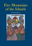 Fire Mountains of the Islands: A History of Volcanic Eruptions and Disaster Management in Papua New Guinea and the Solomon Islands