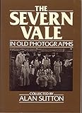 The Severn Vale in old photographs