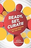 Ready, Set, Curate