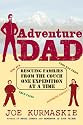 Adventure Dad: Rescuing Families from the Couch One Expedition at a Time