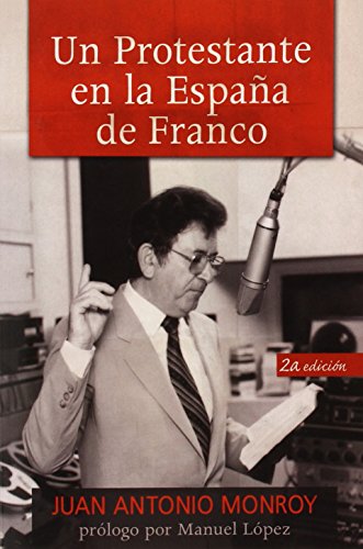 Un protestante en la España de Franco (Spanish Edition)