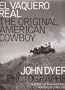 El Vaquero Real: The Original American Cowboy