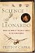 The Science of Leonardo: Inside the Mind of the Great Genius of the Renaissance