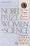 Nobel Prize Women in Science:: Their Lives, Struggles, and Momentous Discoveries, Second Edition