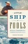 Little Ship of Fools: Sixteen Rowers,...
