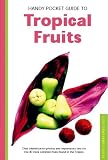Handy Pocket Guide to Tropical Fruits (Periplus Nature Guide)