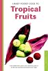 Handy Pocket Guide to Tropical Fruits (Periplus Nature Guide)