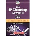 The IP Licensing Lawyer's Job (A Survival Guide) (Package)