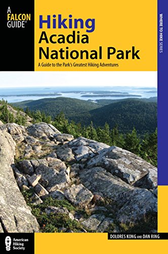 Hiking Acadia National Park, 2nd: A Guide to the ParkEEs Greatest Hiking Adventures (Regional Hiking Series)