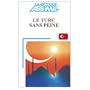 Assimil Language Courses : Le Turc sans Peine (Turkish for French Speakers) Book only (French and Turkish Edition)
