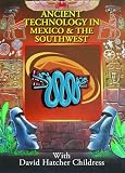 Ancient Technology in Mexico and the Southwest