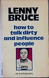 How to talk dirty and influence people : an autobiography