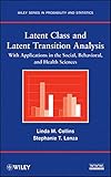 Latent Class and Latent Transition Analysis: With Applications in the Social, Behavioral, and Health Sciences