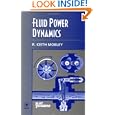 Fluid Power Dynamics (Plant Engineering Maintenance Series) by R. Keith Mobley President and CEO of Integrated Systems Inc.