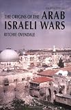 The Origins of the Arab Israeli Wars (4th Edition)