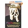 Psychomagic: The Transformative Power of Shamanic Psychotherapy