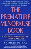 The Premature Menopause Book:: When The "change Of Life" Comes Too Early