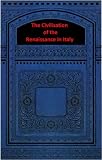 The Civilization of the Renaissance in Italy