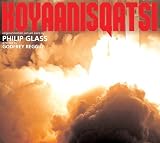 Philip Glass: Koyaanisqatsi [Original Motion Picture Score]
