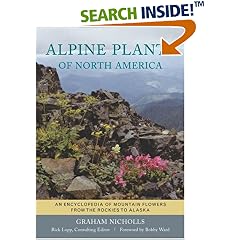 Alpine Plants of North America: An Encyclopedia of Mountain Flowers from the Rockies to Alaska
