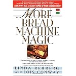 More Bread Machine Magic : More Than 140 New Recipes From the Authors of Bread Machine Magic for Use in All Types of Sizes of Bread Machines book cover