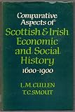 Comparative aspects of Scottish and Irish economic and social history, 1600-1900