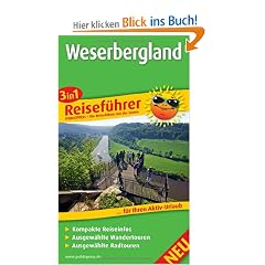 Reisef�hrer Weserbergland: F�r Ihren Aktiv-Urlaub, 3in1, kompakte Reiseinfos, ausgew�hlte Rad- und Wandertouren, �bersichtlicher Kartenatlas