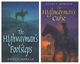 Nicola Morgan: Highwayman books: 2 books pair: (The Highwaymans Footsteps / The Hghwaymans Curse rrp £13.98)