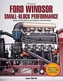 Ford Windsor Small-Block Performance HP1558: Modify and Build 302/5.0L ND 351W/5.8L Ford Small Blocks