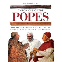 Chronicle of the Popes: The Reign-by-Reign Record of the Papacy from St Peter to the Present (Chronicles)