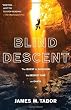 Blind Descent: The Quest to Discover the Deepest Cave on Earth [Paperback]
