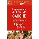 L'humain d'abord : Le programme du Front de Gauche et de son candidat commun Jean-Luc M�lenchonpar Jean-Luc M�lenchon